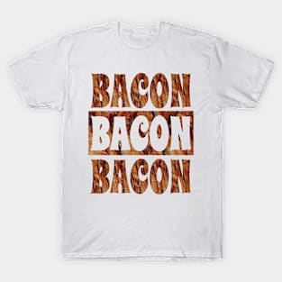 BACON BACON BACON T-Shirt